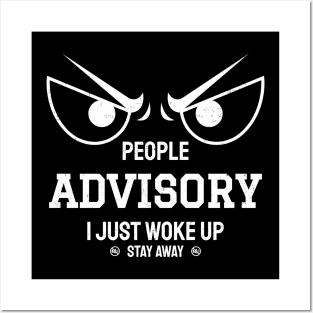 People Advisory I Just Woke Up Stay Away Posters and Art